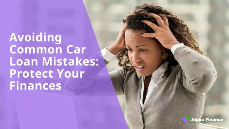 Avoiding Common Car Loan Mistakes Protect Your Finances - Blog