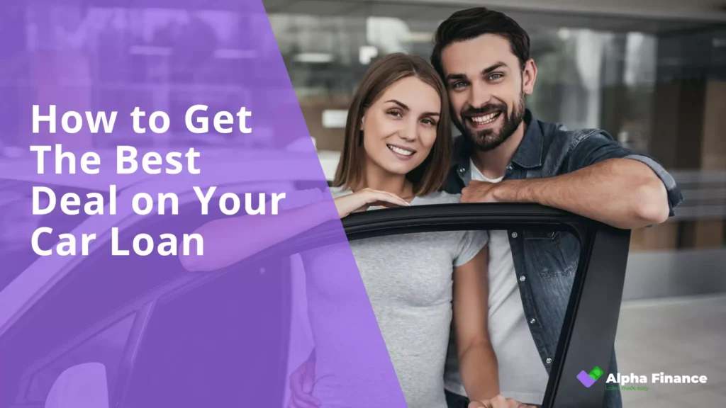 How to Get the Best Deal on Your Car Loan - Blog